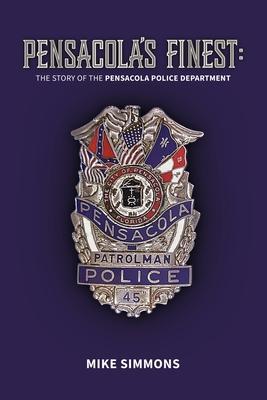 Pensacola's Finest: The Story of the Pensacola Police Department