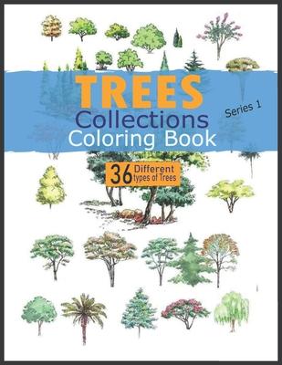 TREES COLLECTIONS COLORING BOOK series 1: 36 Beautiful Trees Kids coloring book FOR KIDS