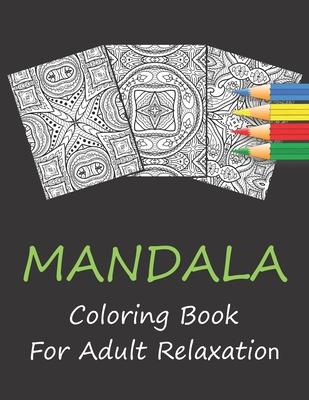 Mandala Coloring Book For Adult Relaxation: 30 Mandalas Stress Relieving