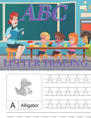 ABC Letter Tracing: Workbook for Preschool, Kindergarten, and Kids Ages 3-5