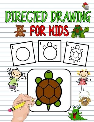 Directed Drawing For Kids: Directed Drawing Books For Kids, Learn To Draw Animals Easy Step-By-Step Drawing Guide, Following Directions Workbooks