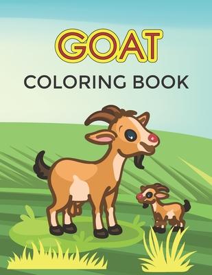 Goat Coloring Book: A Funny Coloring Book for kids, An Kids Coloring Book for Animal Lovers for Stress