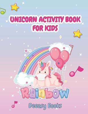 Unicorn Activity Book for Kids: Amazing Activity Book For Kids: Coloring, Learn Alphabet, Dot to Dot, Mazes &More, Ages:4-6,7-8