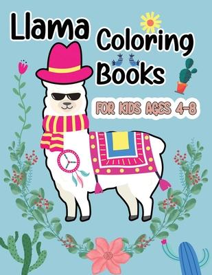 Llama Coloring Books For Kids Ages 4-8: Fun, Easy, and Relaxing Coloring Pages for Llama or Alpaca Lovers - Gift Book for Party Lovers -