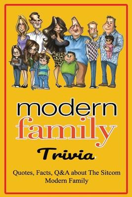 Modern Family Trivia: Quotes, Facts, Q&A about The Sitcom Modern Family: Activities Book, Gift for Modern Family's Fans