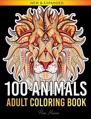 100 Animals Adult Coloring Book: Over 100 One Sided Animal Designs for Easy Relaxation and Stress Relieving (Rose Heaven Coloring Book Volume 2)