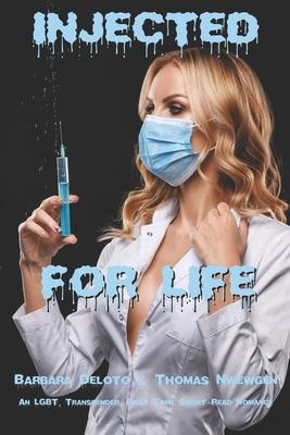 Injected for Life: An LGBT, Transgender, First Time, Short-Read Romance