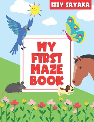 My First Maze Book: Toddlers Ages 3-5 Preschool Children, Kindergarten Kids Problem Solving, Easy Activity Map Learning, Logical and Brain Training Subscription