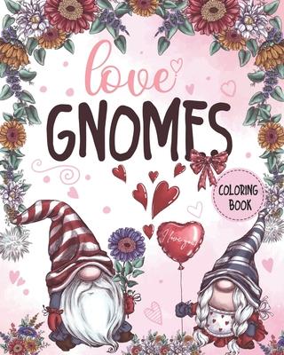 Love Gnomes coloring book: A Beautiful love Gnomes coloring book for Stress Relief and Relaxation