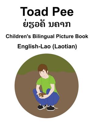 English-Lao (Laotian) Toad Pee/&#3725;&#3784;&#3773;&#3751;&#3716;&#3761; &#3737;&#3716;&#3762;&#3713; Children's Bilingual Picture Book