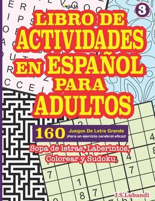 Libro de Actividades En Espaol Para Adultos: Sopa de letras, Laberintos, Colorear y Sudoku. Subscription