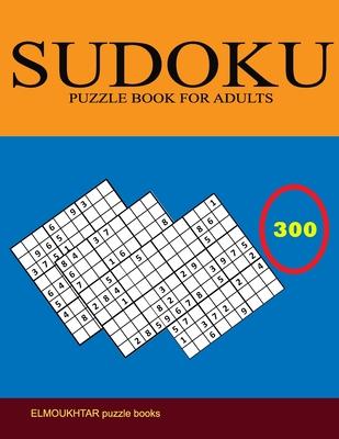 Sudoku Puzzle Book for Adults: 300 Easy to Very hard Sudoku Puzzles with Solutions paperback game suduko puzzle books for adults large print sudoko .