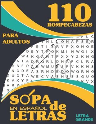 110 Sopa de Letras En Espaol, Letra Grande Para Adultos: aprovecha tu tiempo mente reljate, 110 Rompecabezas para Adultos y Adultos Mayores, spanish