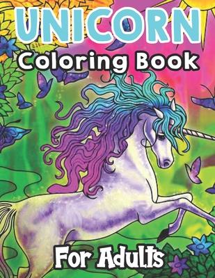 Unicorn Coloring Book For Adults: 50 Beautiful Unicorn Designs for Stress Relief and Relaxation (Adult Coloring Books)