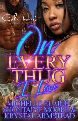 On Every Thug I Love: An Urban Romance: Standalone Subscription