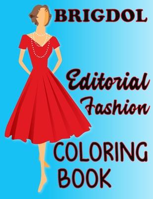 BRIGDOL Editorial Fashion COLORING BOOK: Adult Coloring Book for Women Featuring Fashion Illustrator Coloring Pages for Adult Relaxation Activities