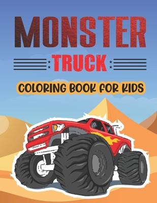 Monster Truck Coloring Book For Kids.: Cute Monster Truck Coloring Book for Kids Ages 4-8: Too Big Vehicle with Giant Wheels for Children Age 3 to 8 Y