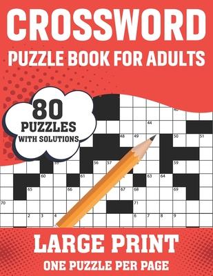 Crossword Puzzle Book For Adults: 80 Large Print Easy To Hard Level Crossword Puzzles With Solutions For Adults Seniors Men And Women Dad Mum As A Per