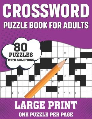 Crossword Puzzle Book For Adults: A Special Easy To Read Large Print