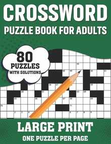 Crossword Puzzle Book For Adults: Large Print Crossword Book For Seniors, Adults Women And Men With 80 Easy To Hard Entertaining Fun Puzzles