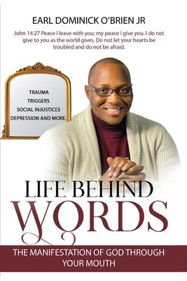 Life Behind Words: The Manifestation of God Through your Mouth