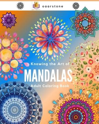 Knowing the Art of Mandalas: mandalas coloring book, mandalas for adults, mandala designs coloring book, mandalas, mandalas for adults, mandalas, m