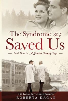 The Syndrome That Saved Us: Book Four in a Jewish Family Saga