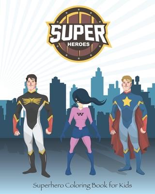 Superhero Coloring Book for Kids: : 8" * 10" in . 80 pages