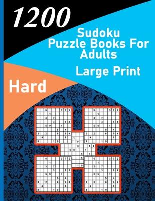 1200 sudoku puzzle book for adults large print hard: big soduko book's puzzles for adult and teen with 1200 collection sodoku hard