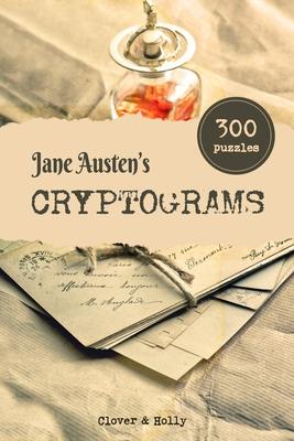 Jane Austen's Cryptograms: 300 Challenging Literary Puzzles in LARGE PRINT with hints