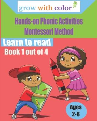 Hands-on Phonic Activities Montessori Method: Learn to Read Book 1