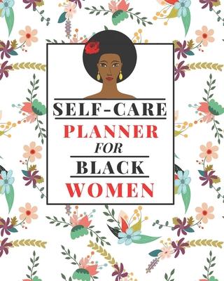 Self-Care Planner for Black Women: 1 Year Daily Self care/Mental Health planner for Black Women: Daily Self-care Log Mood Tracker Daily Task Planner A