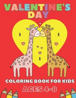 Valentine's Day Coloring Book For Kids Ages 4-8: Gift For Children