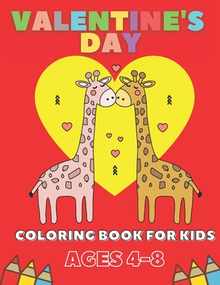Valentine's Day Coloring Book For Kids Ages 4-8: Gift For Children