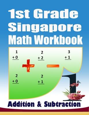 1st Grade Singapore Math Workbook Addition and Subtraction: 104 Practice PagesKindergarten Math Workbook Age 5-7Addition and Subtraction Speed DrillsM