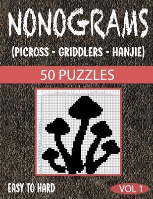 Nonograms Picross Griddlers Hanjie: Nonograms Book Logic Pic Griddler Games Japanese Puzzles Picross Games Logic Grid Puzzles Hanjie Puzzle Books Logi