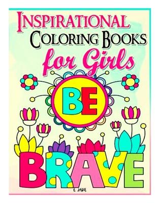 inspirational coloring book for girls be brave: For Kids Ages 3-9 years old