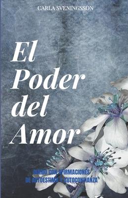 El Poder del Amor: Diario con Afirmaciones de Amor Propio y Autoestima