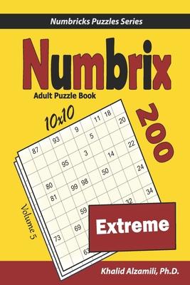 Numbrix Adult Puzzle Book: 200 Extreme (10x10) Puzzles