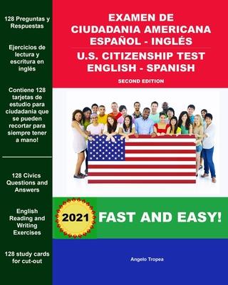 Examen de Ciudadania Americana Espaol - Ingls U.S. Citizenship Test English - Spanish Second Edition: Everything You Need to Prepare For Success!