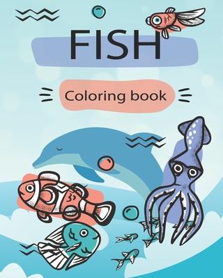 Fish coloring book: - youth and adult fishing Coloring book -Fun time Coloring activity for Kids teenager and adults.