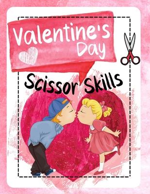 Valentine's Day Scissor Skills: Cutting and Pasting Workbook for Kindergarten. Color and Cut Scissor Skills Activity Book. Valentines Day Gifts for Ki