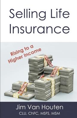 Selling Life Insurance: Rising to a Higher Income