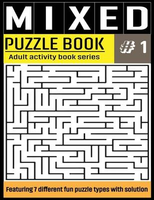 Mixed Puzzle Book: Mixed Activity Puzzle Book Series for Adults With Solutions - Sudoku, Crossword, Word Search, Word Scramble, Missing V