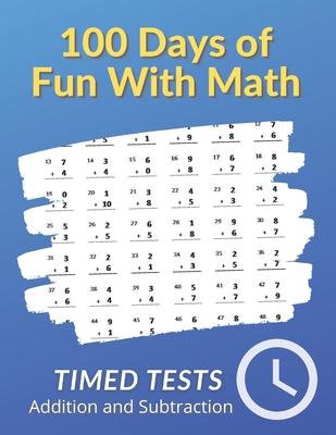 100 Days of Fun With Math: 0-20 Addition and Subtraction Math Drills for Grades K-2 - Reproducible Practice Problems