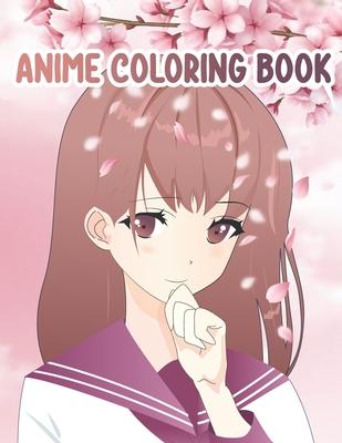 Anime Coloring Book: The big anime and manga coloring book for kids, teens and all anime lovers. Coloring book printed on one side. Perfect