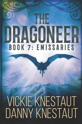 The Dragoneer: Book 7 - Emissaries: A Dragons of Cadwaller Novel