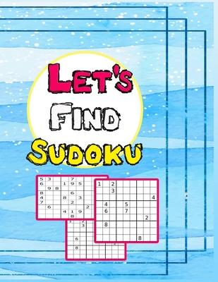 Let`s Find Sudoku: The Most Entertaining Soduku Book.