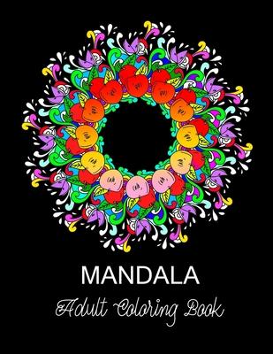 Mandala: ADULT COLORING BOOK.. 8.5" x 11" LARGE PRINT