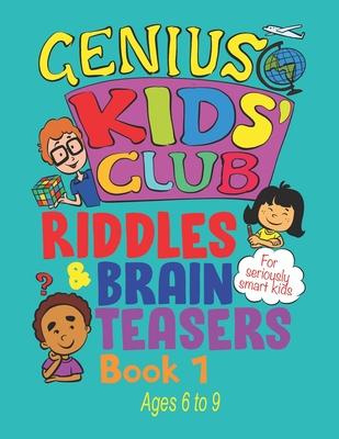 Riddles and Brain Teasers: For Kids Aged 6, 7, 8 and 9 year olds